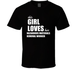 This Girl Loves Her Hazardous Materials Removal Worker T Shirt