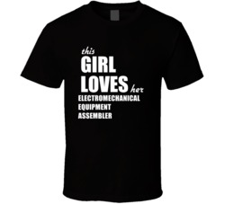 This Girl Loves Her Electromechanical Equipment Assembler T Shirt