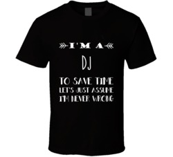 Dj To Save Time Occupation Tshirt