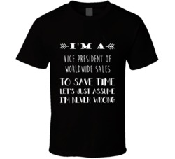 Vice President Of Worldwide Sales To Save Time Occupation Tshirt
