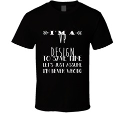 Vp Design To Save Time Occupation Tshirt