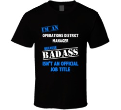 I'm an Operations District Manager Badass Job Funny T Shirt