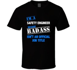 I'm a Safety Engineer Badass Job Funny T Shirt