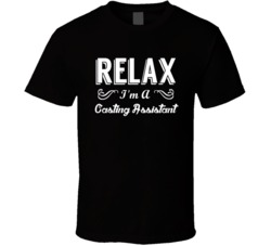 Casting Assistant Relax Fun T Shirt