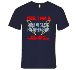 Yes I Am A Chief of Staff for Operations Funny Powers T Shirt