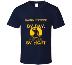 Marionetteer By Day Ninja By Night Funny T Shirt