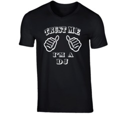 Trust Me Im A Dj Job T Shirt