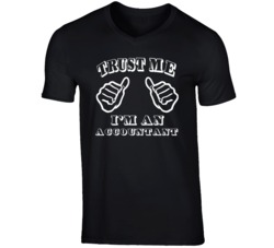 Trust Me Im An Accountant Job T Shirt