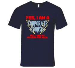 Yes I Am A Corporate Counsel Funny Powers T Shirt