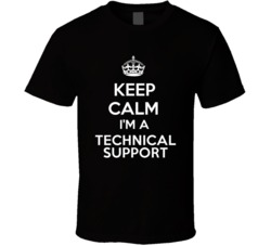 I'm a Technical Support Keep Calm Job Funny T Shirt