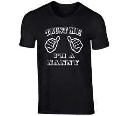 Trust Me Im A Nanny Job T Shirt