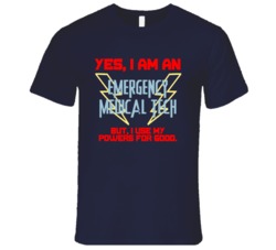 Yes I Am An Emergency Medical Tech Funny Powers T Shirt