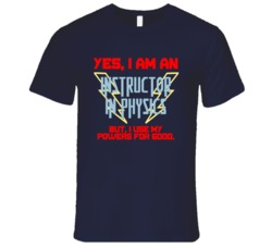 Yes I Am An Instructor in Physics Funny Powers T Shirt
