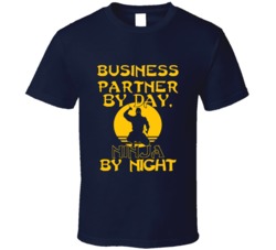Business Partner By Day Ninja By Night Funny T Shirt
