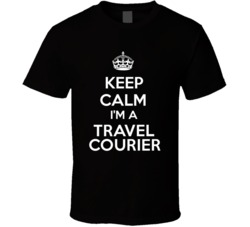 I'm a Travel Courier Keep Calm Job Funny T Shirt