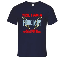 Yes I Am A Fiduciary Funny Powers T Shirt