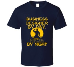 Business Designer By Day Ninja By Night Funny T Shirt