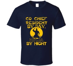 Co Chief Resident By Day Ninja By Night Funny T Shirt