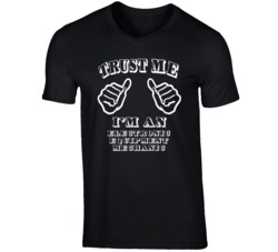 Trust Me Im An Electronic Equipment Mechanic Job T Shirt
