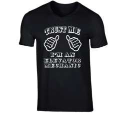 Trust Me Im An Elevator Mechanic Job T Shirt