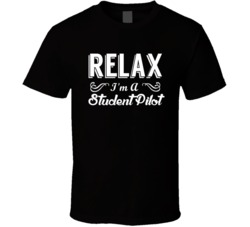 Student Pilot Relax Fun T Shirt