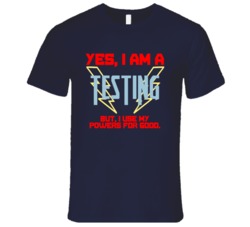 Yes I Am A Testing Funny Powers T Shirt