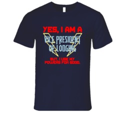 Yes I Am A Vice President of Lodging Funny Powers T Shirt