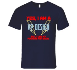 Yes I Am A VP Design Funny Powers T Shirt