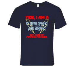 Yes I Am A VP Development and Support Funny Powers T Shirt
