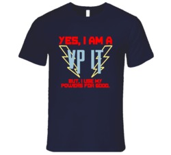 Yes I Am A VP IT Funny Powers T Shirt