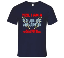 Yes I Am A VP of Analytics and Marketing Funny Powers T Shirt