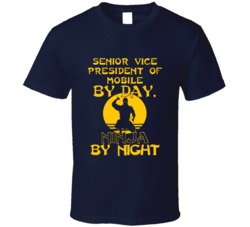 Senior Vice President Of Mobile By Day Ninja By Night Funny T Shirt