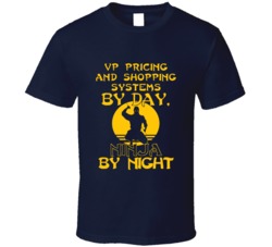 Vp Pricing And Shopping Systems By Day Ninja By Night Funny T Shirt