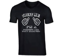 Trust Me Im A Content And Copy Manager Job T Shirt
