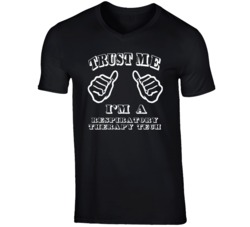 Trust Me Im A Respiratory Therapy Tech Job T Shirt