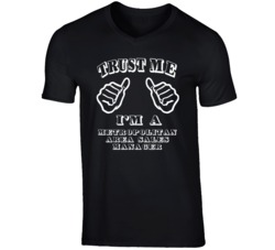 Trust Me Im A Metropolitan Area Sales Manager Job T Shirt