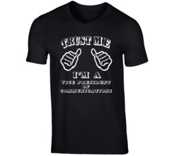 Trust Me Im A Vice President Of Communications Job T Shirt