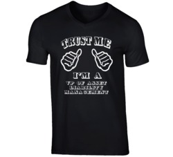 Trust Me Im A Vp Of Asset Liability Management Job T Shirt