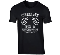 Trust Me Im A Professor Of Classics And History Job T Shirt