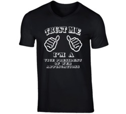 Trust Me Im A Vice President Of Web Applications Job T Shirt