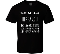 Im A Hipparch To Save Time Job T Shirt