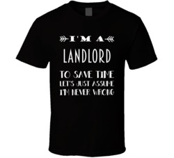 Im A Landlord To Save Time Job T Shirt