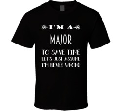 Im A Major To Save Time Job T Shirt