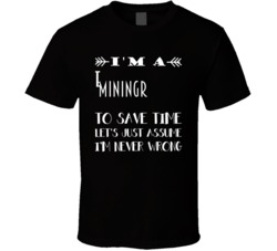 Im A Mining Fitter To Save Time Job T Shirt