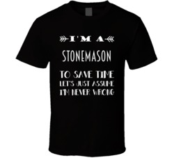 Im A Stonemason To Save Time Job T Shirt