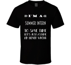 Im A Summer Intern To Save Time Job T Shirt