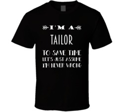 Im A Tailor To Save Time Job T Shirt