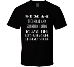 Im A Technical And Scientific Editor To Save Time Job T Shirt