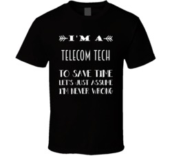 Im A Telecom Tech To Save Time Job T Shirt