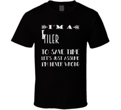 Im A Tile Setter To Save Time Job T Shirt